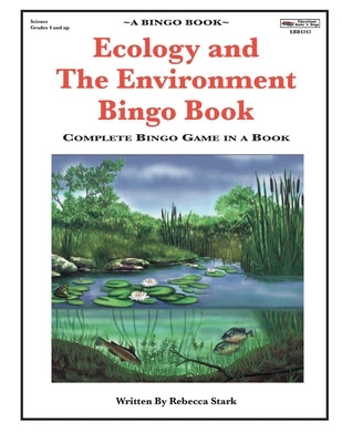Ecology and The Environment Bingo Book: Complete Bingo Game In A Book by Stark, Rebecca