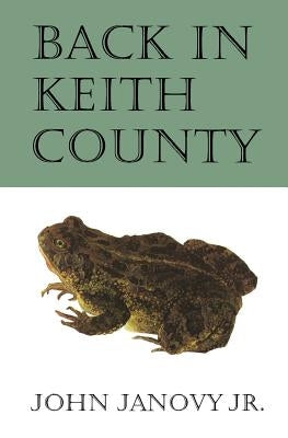 Back in Keith County by Janovy, John, Jr.