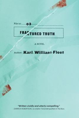 03: Fractured Truth by Karl, Fleet William