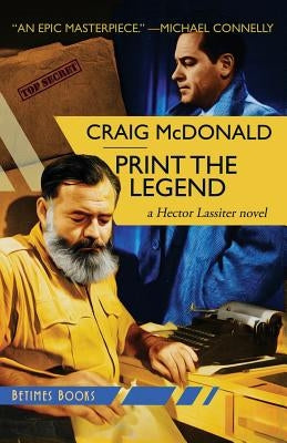 Print the Legend: A Hector Lassiter novel by McDonald, Craig