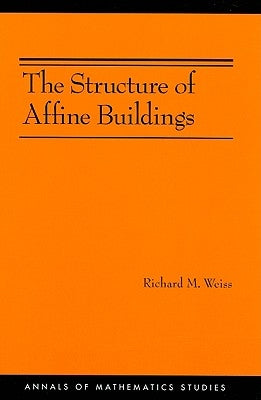 The Structure of Affine Buildings by Weiss, Richard M.