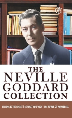 Neville Goddard Combo (Be What You Wish + Feeling is the Secret + The Power of Awareness) - Best Works of Neville Goddard (Hardcover Library Edition) by Goddard, Neville