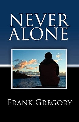 Never Alone by Gregory, Frank