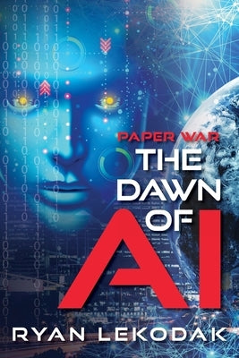 The Dawn of AI by Lekodak, Ryan