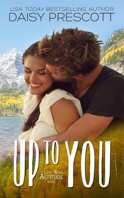 Up to You by Prescott, Daisy