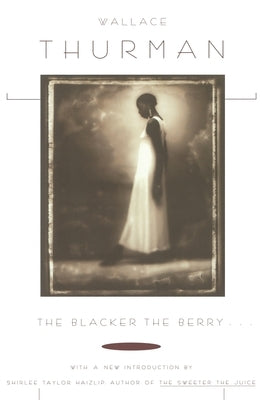 Blacker the Berry... by Thurman, Wallace