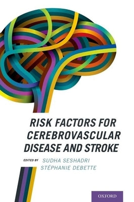Risk Factors for Cerebrovascular Disease and Stroke by Seshadri, Sudha
