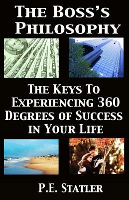 The Boss's Philosophy by Statler, P. E.