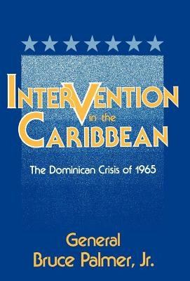 Intervention in the Carribbean by Palmer, General Bruce