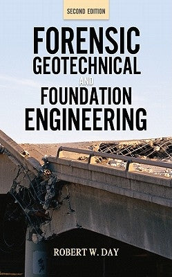 Forensic Geotechnical and Foundation Engineering, Second Edition by Day, Robert