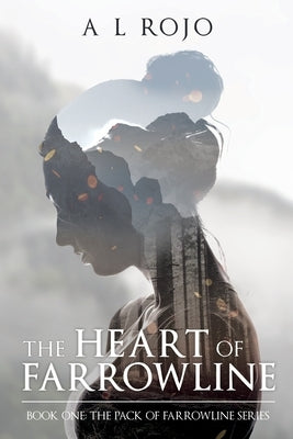 The Heart of Farrowline by Rojo, A. L.