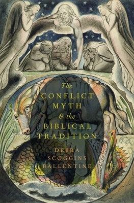 The Conflict Myth and the Biblical Tradition by Ballentine, Debra Scoggins