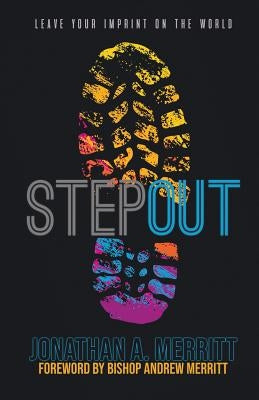STEP Out!: Leave Your Imprint on the World by Merritt, Jonathan A.