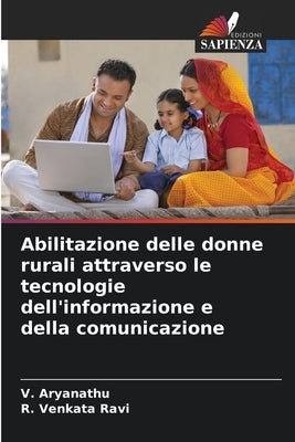 Abilitazione delle donne rurali attraverso le tecnologie dell'informazione e della comunicazione by Aryanathu, V.