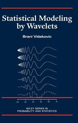 Statistical Modeling by Wavelets by Vidakovic, Brani