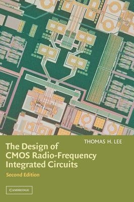 The Design of CMOS Radio-Frequency Integrated Circuits by Lee, Thomas H.