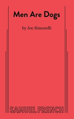 Men Are Dogs by Simonelli, Joe