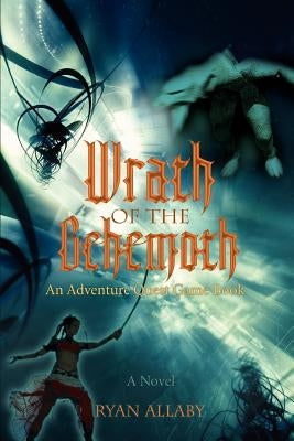 Wrath of the Behemoth: An Adventure Quest Game Book by Allaby, Ryan