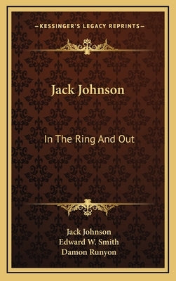 Jack Johnson: In the Ring and Out by Johnson, Jack