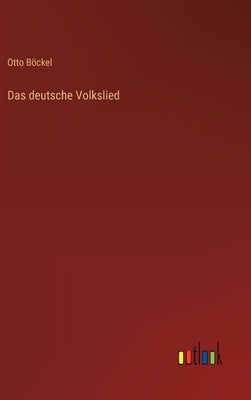 Das deutsche Volkslied by Böckel, Otto