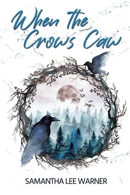 When the Crows Caw by Warner, Samantha Lee