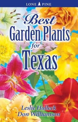 Best Garden Plants of Texas by Halleck, Leslie