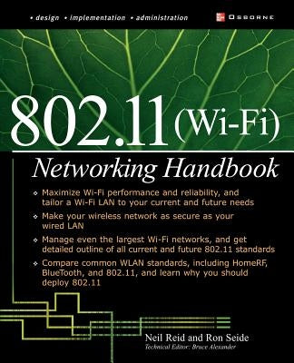 Wi-Fi (802.11) Network Handbook by Reid, Neil P.