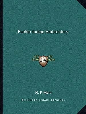 Pueblo Indian Embroidery by Mera, H. P.