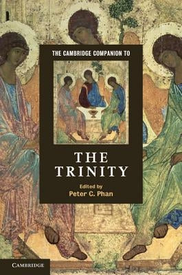 The Cambridge Companion to the Trinity by Phan, Peter C.