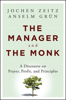 The Manager and the Monk by Zeitz, Jochen