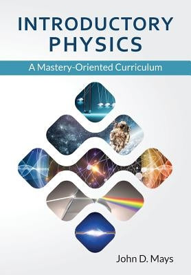 Introductory Physics CP by Mays, John
