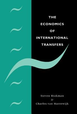 The Economics of International Transfers by Brakman, Steven