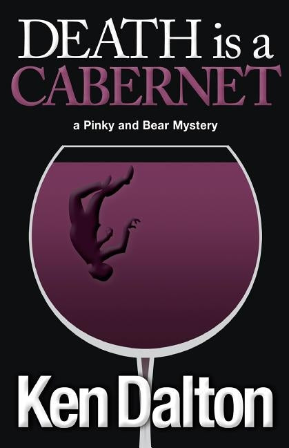 Death is a Cabernet: A Pinky and Bear Mystery by Dalton, Ken