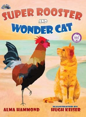 Super Rooster and Wonder Cat by Hammond, Alma