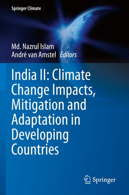 India II: Climate Change Impacts, Mitigation and Adaptation in Developing Countries by Islam, MD Nazrul