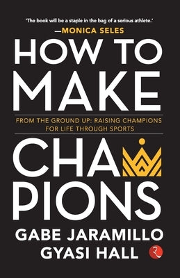 How to Make Champions by Jaramillo, Gabe