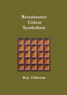 Renaissance Colour Symbolism by Osborne, Roy