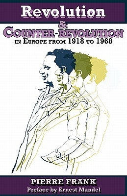 Revolution and Counterrevolution in Europe From 1918 to 1968 by Frank, Pierre