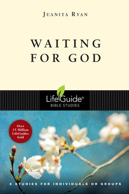 Waiting for God: 8 Studies for Individual or Groups by Ryan, Juanita