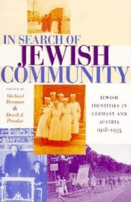 In Search of Jewish Community: Jewish Identities in Germany and Austria, 1918-1933 by Brenner, Michael
