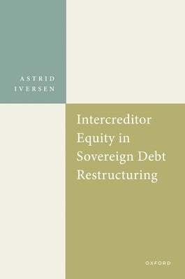 Intercreditor Equity in Sovereign Debt Restructuring by Iversen, Astrid