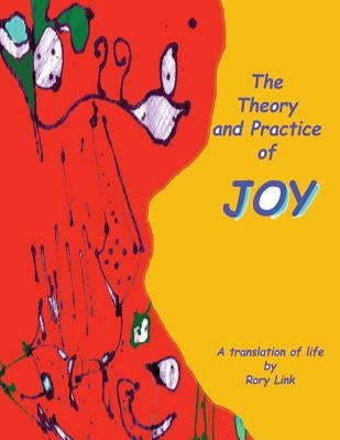 The Theory and Practice of Joy by Link, Rory
