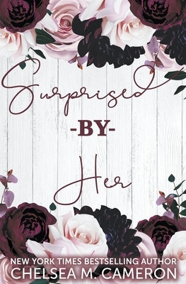 Surprised By Her by Cameron, Chelsea M.