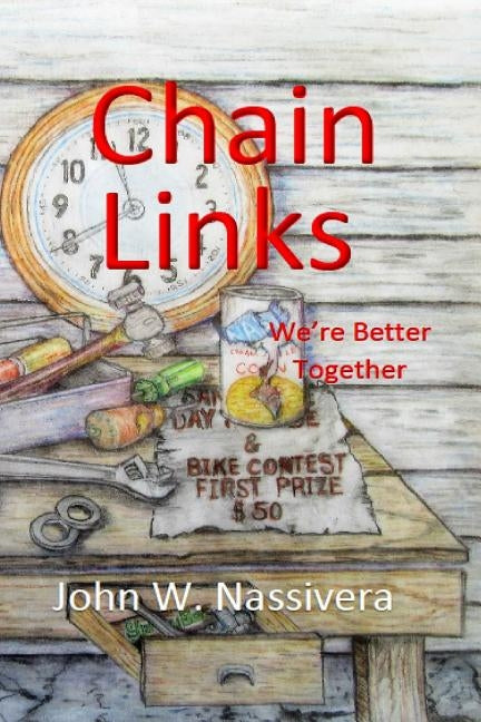 Chain Links: We're Better Together by Nassivera, John W.
