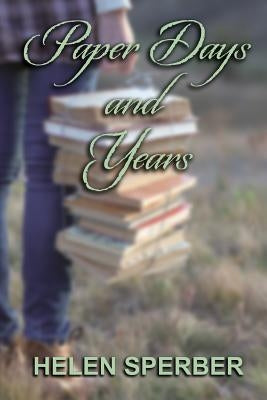 Paper Days and Years by Sperber, Helen