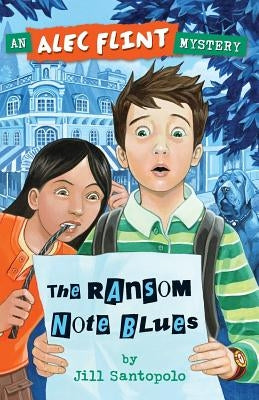 The Ransom Note Blues (An Alec Flint Mystery #2) by Santopolo, Jill