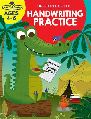 Little Skill Seekers: Handwriting Practice Workbook by Scholastic Teacher Resources