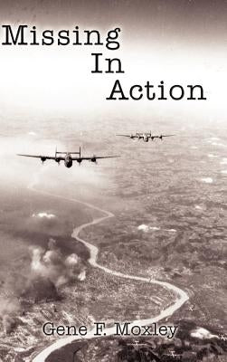 Missing In Action by Moxley, Gene F.