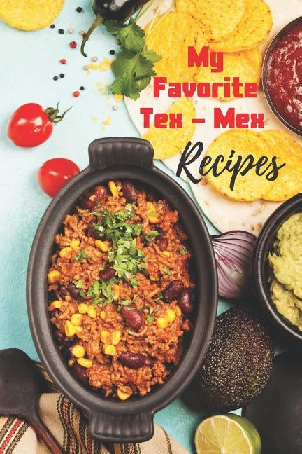 My Favorite Tex-Mex Recipes by Books, White Dog Gifts