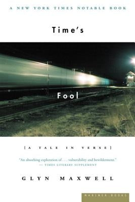 Time's Fool: A Tale in Verse by Maxwell, Glyn